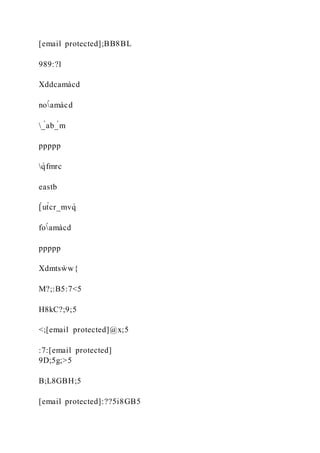 [email protected];BB8BL
989:?l
Xddcamàcd
nòamàcd
_̀ab_̀m
ppppp
q̀fmrc
eastb
[̀ut̀cr_mvq̀
fòamàcd
ppppp
Xdmtsẁw{
M?;:B5:7<5
H8kC?;9;5
<;[email protected]@x;5
:7:[email protected]
9D;5g;>5
B;L8GBH;5
[email protected]:??5i8GB5
 