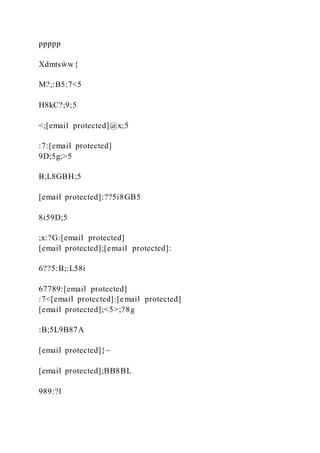 ppppp
Xdmtsẁw{
M?;:B5:7<5
H8kC?;9;5
<;[email protected]@x;5
:7:[email protected]
9D;5g;>5
B;L8GBH;5
[email protected]:??5i8GB5
8i59D;5
;x:?G:[email protected]
[email protected];[email protected]:
6??5:B;:L58i
67789:[email protected]
:7<[email protected]:[email protected]
[email protected];<5>;?8g
:B;5L9B87A
[email protected]}~
[email protected];BB8BL
989:?l
 