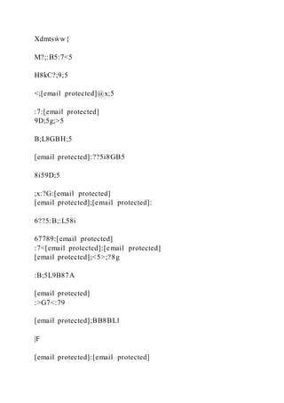 Xdmtsẁw{
M?;:B5:7<5
H8kC?;9;5
<;[email protected]@x;5
:7:[email protected]
9D;5g;>5
B;L8GBH;5
[email protected]:??5i8GB5
8i59D;5
;x:?G:[email protected]
[email protected];[email protected]:
6??5:B;:L58i
67789:[email protected]
:7<[email protected]:[email protected]
[email protected];<5>;?8g
:B;5L9B87A
[email protected]
:>G7<:79
[email protected];BB8BLl
|F
[email protected]:[email protected]
 