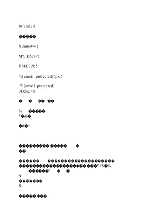 fòamàcd
�����
Xdmtsẁw{
M?;:B5:7<5
H8kC?;9;5
<;[email protected]@x;5
:7:[email protected]
9D;5g;>5
� � �� ��
% �����
*�&�
�0�+
�������������� �
��
������ ��������������������
�����������������������!"#$�%
������" � �
&
�������
&
�����'���
 