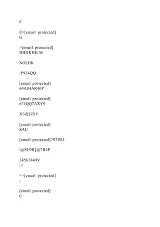 F
E>[email protected]
G
>[email protected]
DHIJKHILM
NOLHK
:P934QQ
[email protected]
64A84AR46P
[email protected]
6?4QQ7AXY9
XSZ[[ZSY
[email protected]
ZAU
[email protected]?S7Z84
@SU9R]@7R4P
34567849V
;<
=>[email protected]
;
[email protected]
C
 