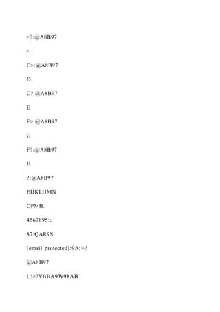 >?:@A8B97
<
C>:@A8B97
D
C?:@A8B97
E
F>:@A8B97
G
F?:@A8B97
H
?:@A8B97
EIJKLIJMN
OPMIL
4567895:;
87:QAR9S
[email protected]:9A:>?
@A8B97
U:>?VBBA9W98AB
 