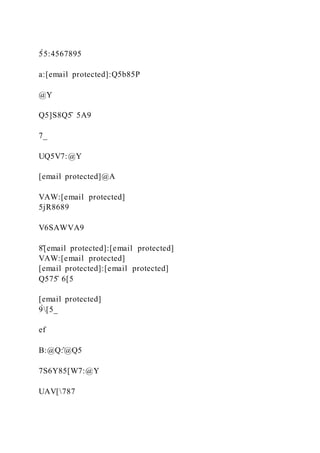 5̀5:4567895
a:[email protected]:Q5b85P
@Y
Q5]S8Q5̂ 5A9
7_
UQ5V7:@Y
[email protected]@A
VAW:[email protected]
5jR8689
V6SAWVA9
8̂[email protected]:[email protected]
VAW:[email protected]
[email protected]:[email protected]
Q575̂ 6[5
[email protected]
9̀[5_
ef
B:@Q:̂@Q5
7S6Y85[W7:@Y
UAV[787
 
