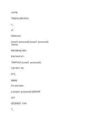 A55W
79Q5Ac9R5A8A
c_
ef
9̀SW5A9:
[email protected]:[email protected]
79V95:
PR59R5Q:9R5
P567895:87:
7S89V6[5:[email protected]:
VZVW5̂ 8Z
S75_
ggggg
5̀5:4567895
a:[email protected]:Q5b85P
@Y
Q5]S8Q5̂ 5A9
7_
 