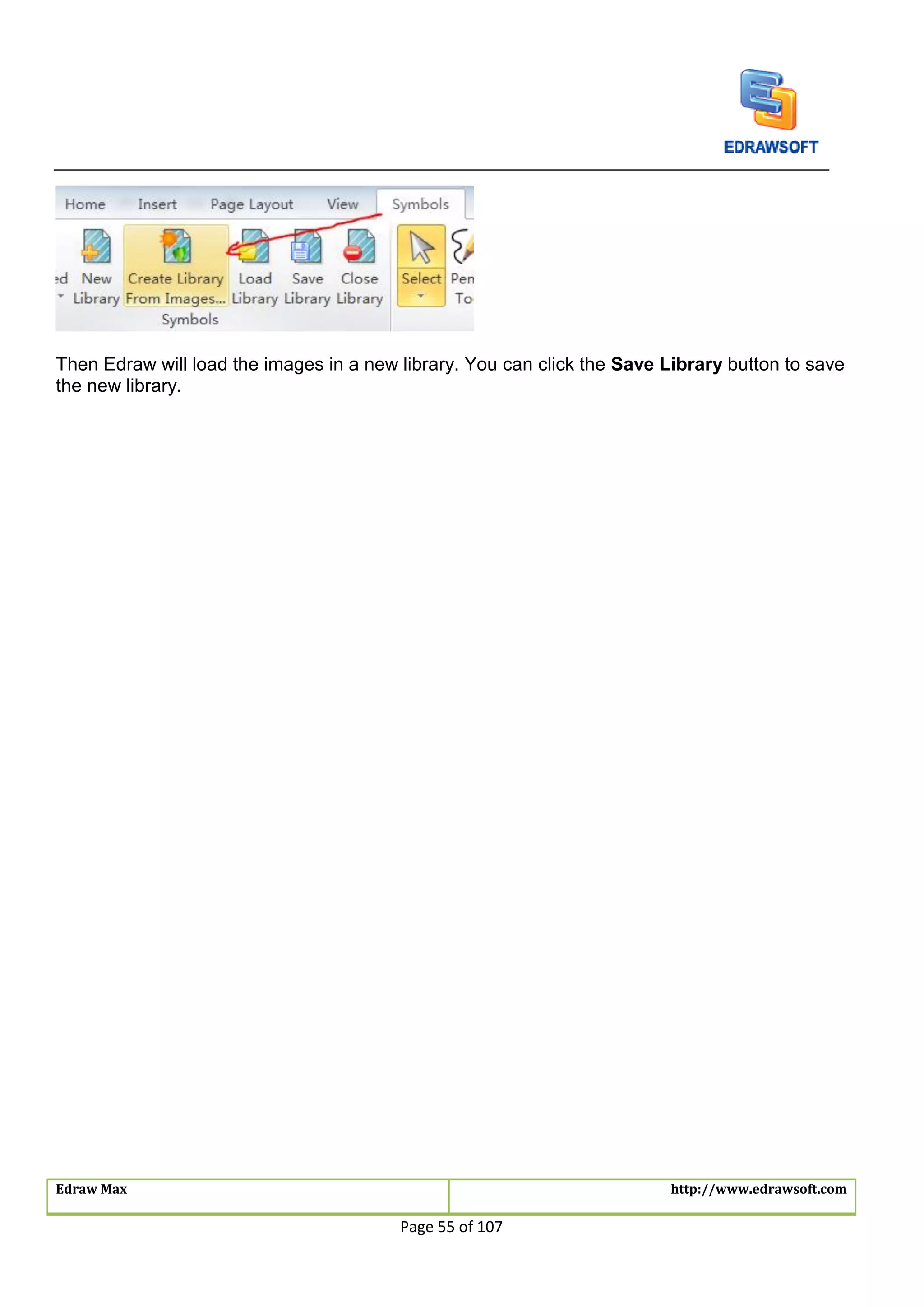 Edraw Max http://www.edrawsoft.com
Page 55 of 107
Then Edraw will load the images in a new library. You can click the Save Library button to save
the new library.
 
