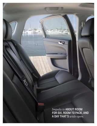 Impala is About rooM
for sIx, rooM to PAck, And
A dAy thAt’s wide open.
 