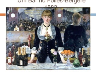 Um Bar no Folies-Bergère
1882.
 