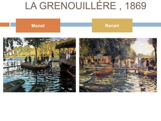 LA GRENOUILLÉRE , 1869
Monet Renoir
 