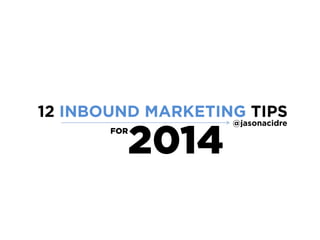 12 inbound marketing tips