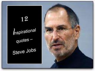 12 Inspirational quotes –Steve Jobs 