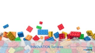 INNOVATION Services
 