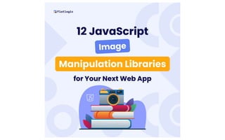 12 JavaScript Image Manipulation Libraries for Your Next Web App