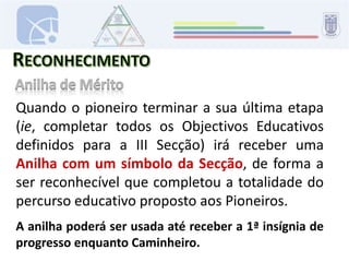  Aproximação descontraída aos Caminheiros