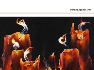 Dancing Against Time
 