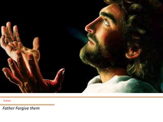 9 anos

Father Forgive them
 