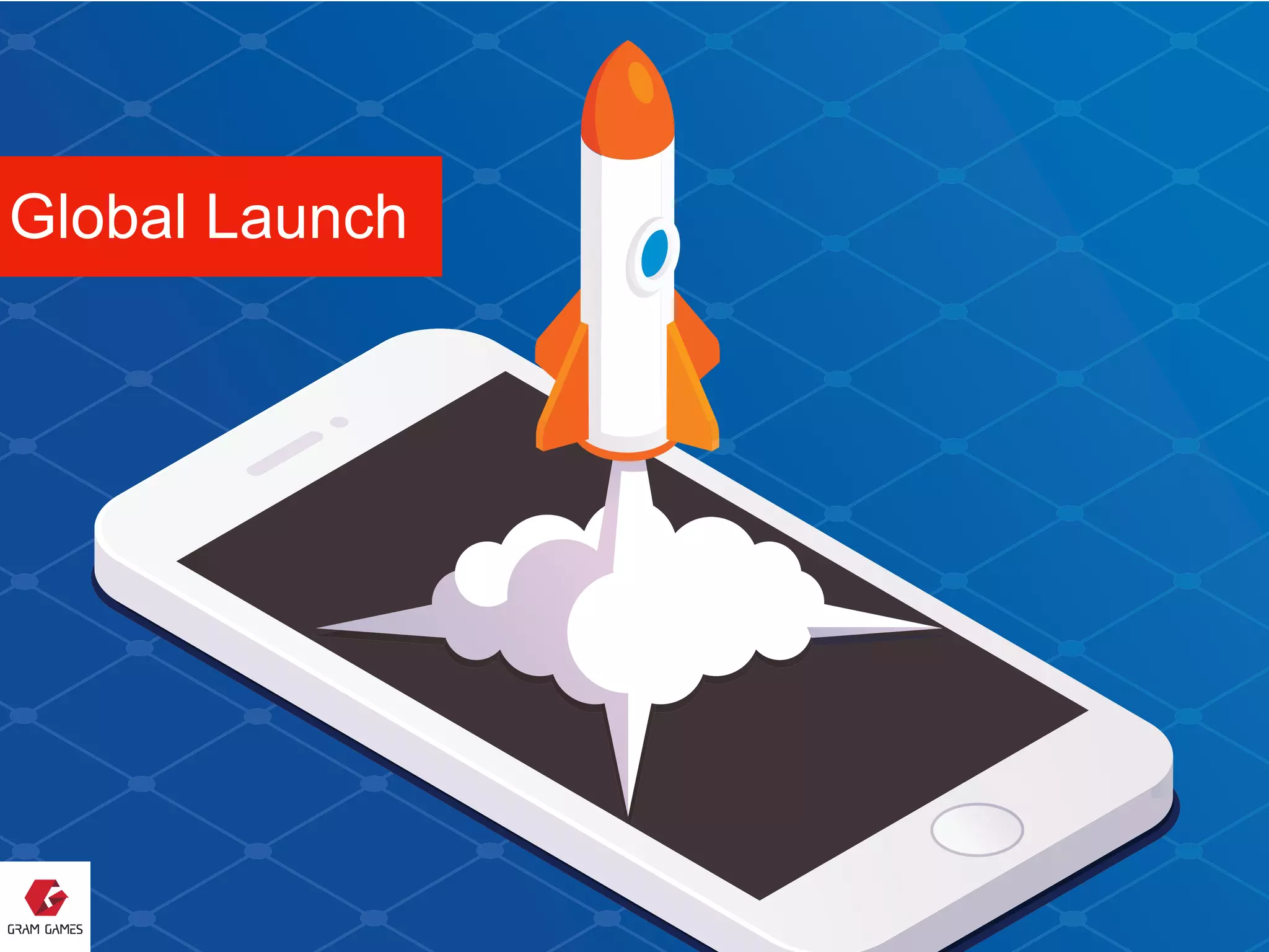 Global Launch
 