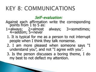 Self-evaluation:<br />Against each affirmation write the corresponding points from 1 to 5 as:<br />1=always; 2=almost alwa...