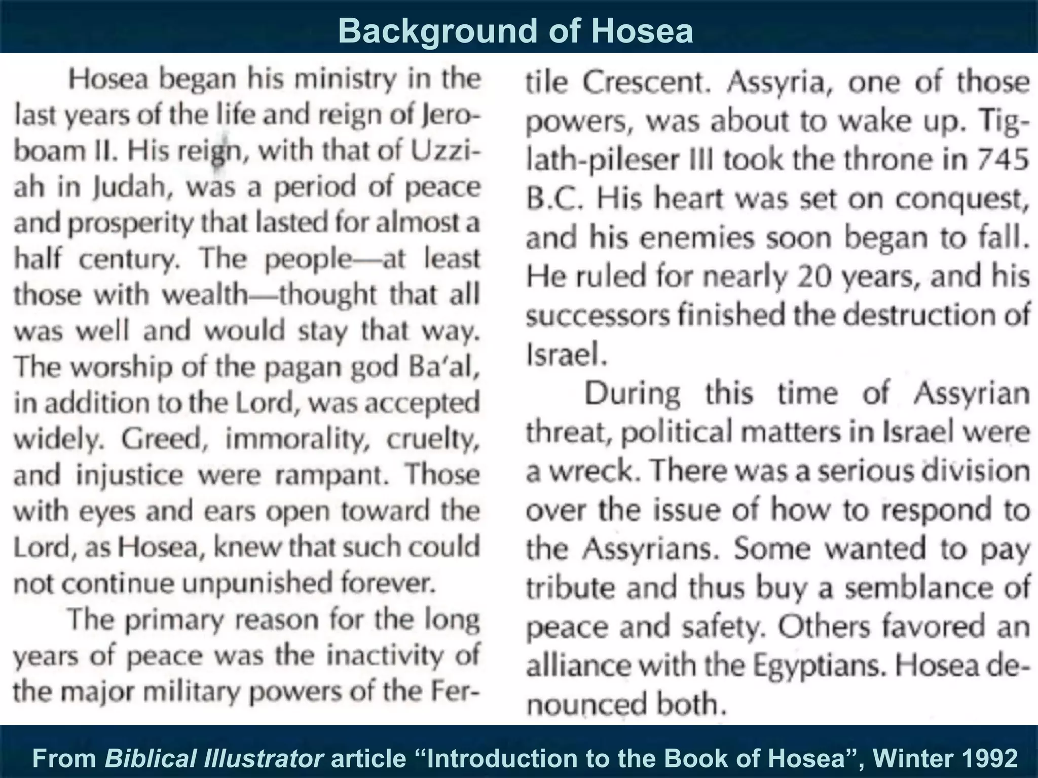 Background of Hosea
..




     From Biblical Illustrator article “Introduction to the Book of Hosea”, Winter 1992
 