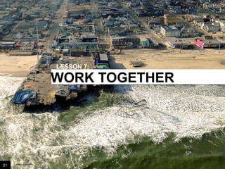 LESSON 7:

WORK TOGETHER

21

Image credit: istockphoto

 