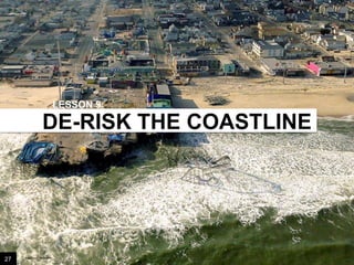 LESSON 9:

DE-RISK THE COASTLINE

27

Image credit: istockphoto

 