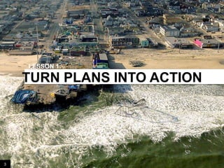 LESSON 1:

TURN PLANS INTO ACTION

3

Image credit: istockphoto

 