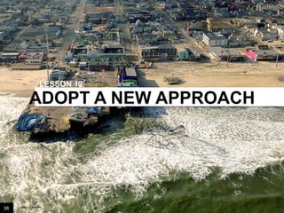 LESSON 12:

ADOPT A NEW APPROACH

36

Image credit: istockphoto

 