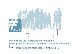 Der 30u30-Wettbewerb zum Thema Digitalisierung. Gruppe 12.