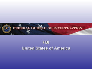 FBI
United States of America
 