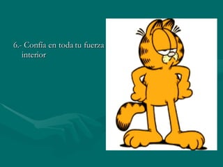 6.- Confía en toda tu fuerza interior 