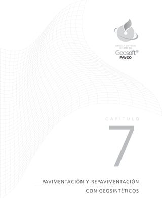 7PAVIMENTACIÓN Y REPAVIMENTACIÓN
CON GEOSINTÉTICOS
CA P Í TULO
DE DISEÑO
MANUAL Y SOFTWARE
 