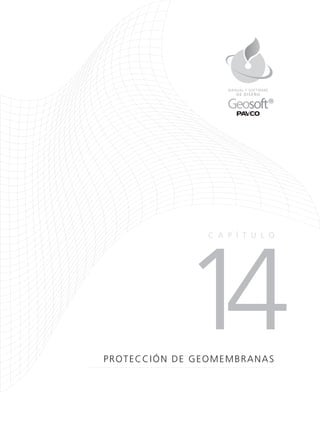 14PROTECCIÓN DE GEOMEMBRANAS
CA P Í TULO
DE DISEÑO
MANUAL Y SOFTWARE
 