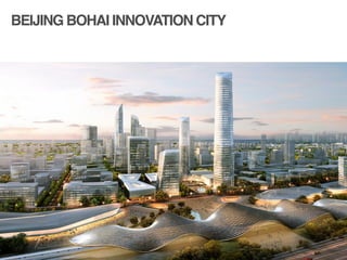 BEIJING BOHAI INNOVATION CITY
!
!
 