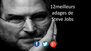 12 Meilleurs Citations De Steve Jobs