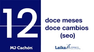 12 doce meses
doce cambios
(seo)
 