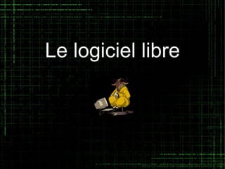 Le logiciel libre 