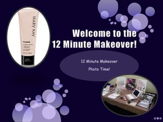           Welcome to the 12 Minute Makeover! 12 Minute Makeover Photo Time! 