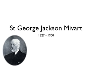 St George Jackson Mivart
         1827 - 1900
 
