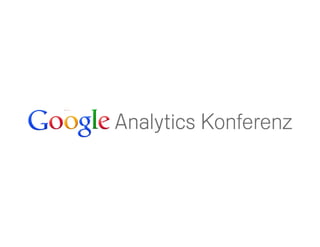 Google Analytics Konferenz 2012: Siegfried Stepke, e-dialog: 12 Monate Google Analytics im Schnelldurchlauf
