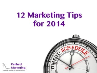 12 Marketing Tips
for 2014

 