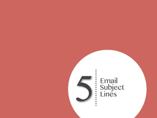5

Email
Subject
Lines

 