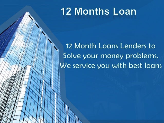 12 Months Loans For Your Insatnt Need