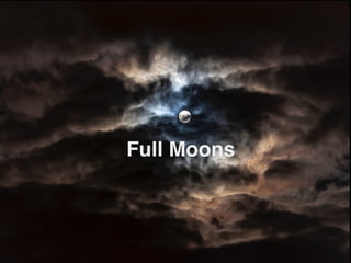 Full Moons
 