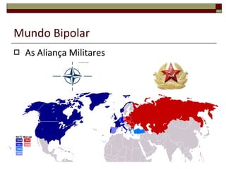 Mundo Bipolar As Aliança Militares 