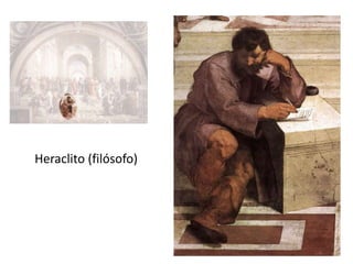 Heraclito (filósofo)
 