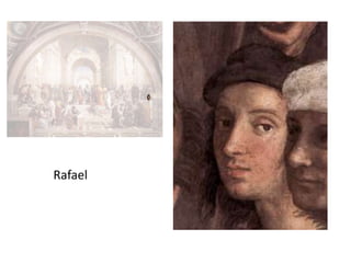 Rafael
 