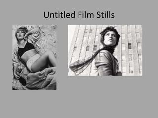 Untitled Film Stills
 