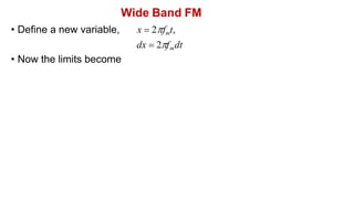 Wide Band FM
• Define a new variable,
• Now the limits become
x  2fmt,
dx  2fmdt
 
