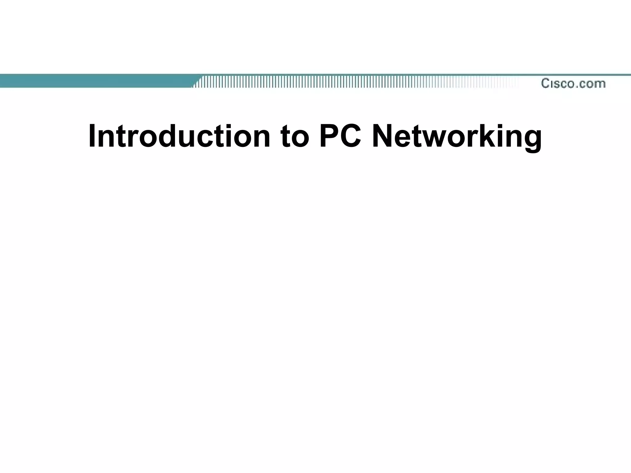Introduction to PC Networking
 