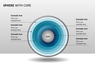 SPHERE  WITH CORE Example text This is an example text.  Example text This is an example text.  Example text This is an example text.  Example text This is an example text.  Example text This is an example text.  Example text This is an example text.  TEXT 