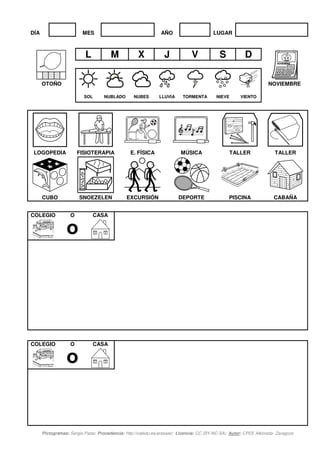 DÍA MES AÑO LUGAR
OTOÑO
L M X J V S D
NOVIEMBRE
SOL NUBLADO NUBES LLUVIA TORMENTA NIEVE VIENTO
LOGOPEDIA FISIOTERAPIA E. F...